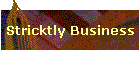 Stricktly Business